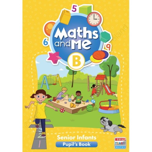 Maths and Me B - Pupils Book & Home School Links Book & Progress Assessment Booklet - Set - Senior Infants
