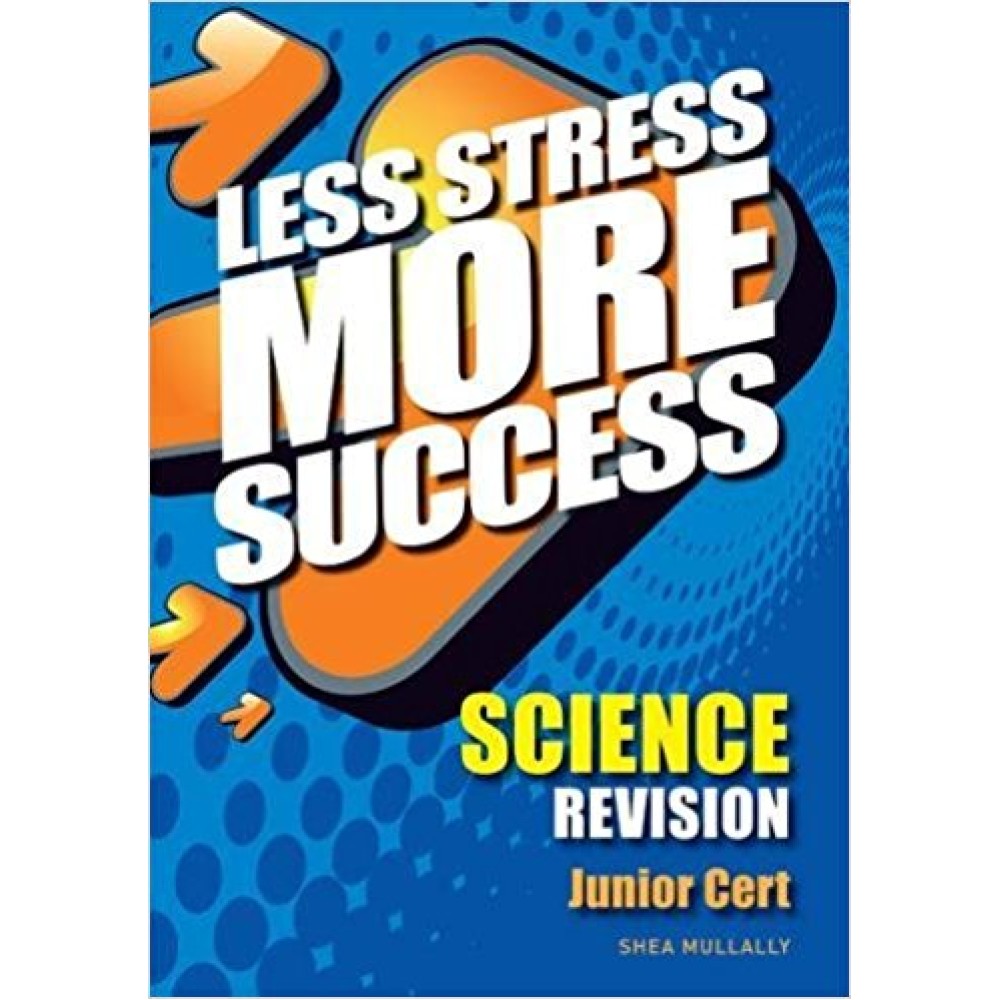 Science Less Stress More Success Junior Cert Revision