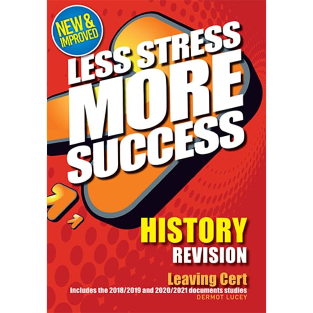 Less Stress More Success - Leaving Cert - History
