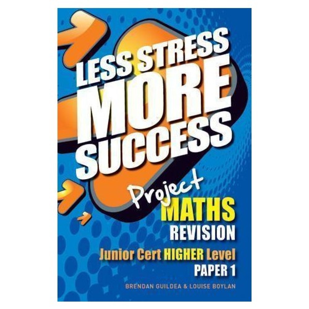 Less Stress More Success - Junior Cert - Maths - Ordinary Level - Paper 1